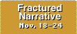 Fractured Narrative, Nov. 18-24